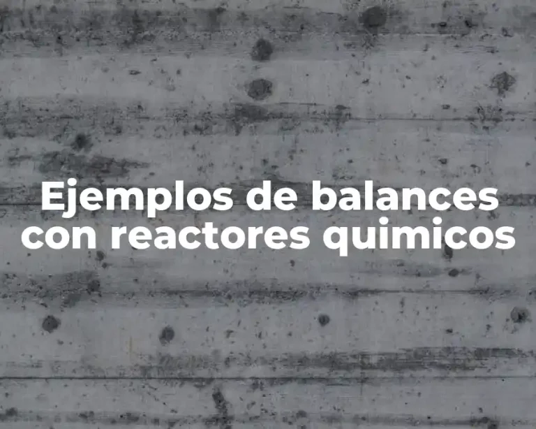 Ejemplos de balances con reactores quimicos
