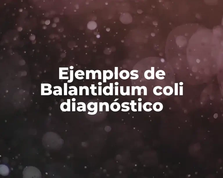 Ejemplos de Balantidium coli diagnóstico