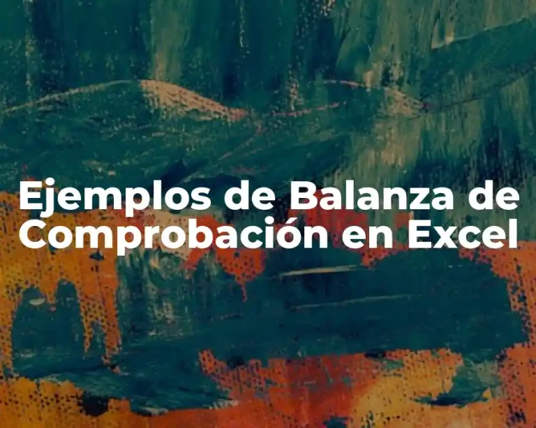 Ejemplos de Balanza de Comprobación en Excel