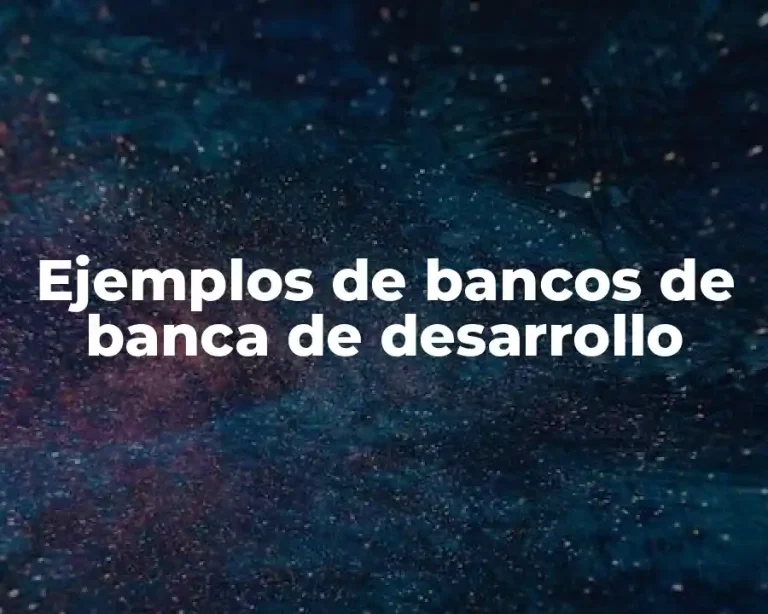 Ejemplos de bancos de banca de desarrollo
