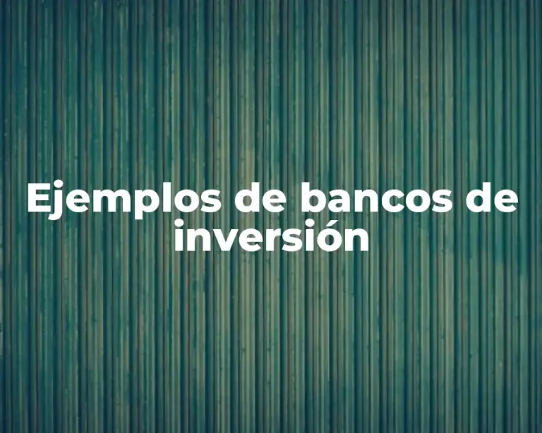 Ejemplos de bancos de inversión