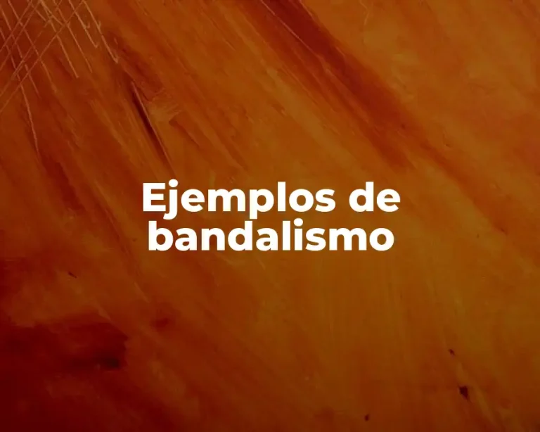 Ejemplos de bandalismo