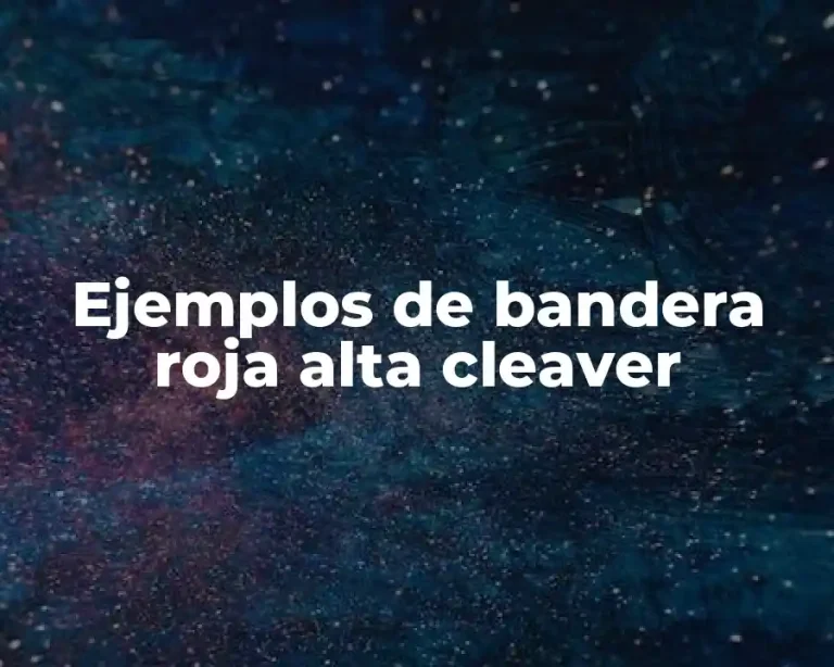 Ejemplos de bandera roja alta cleaver