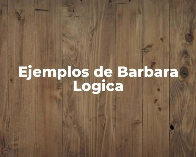 Ejemplos de Barbara Logica