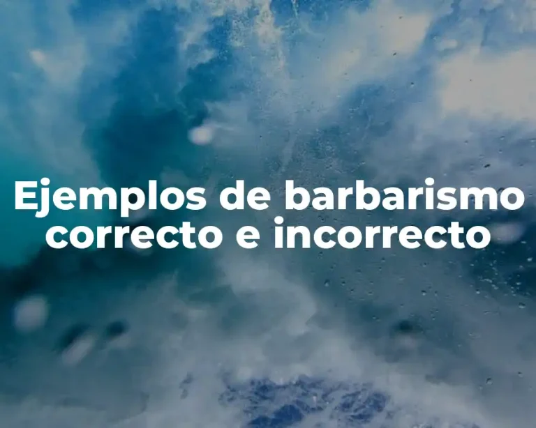 Ejemplos de barbarismo correcto e incorrecto