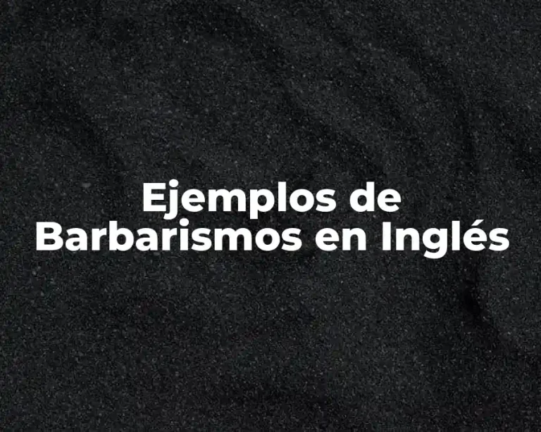 Ejemplos de Barbarismos en Inglés
