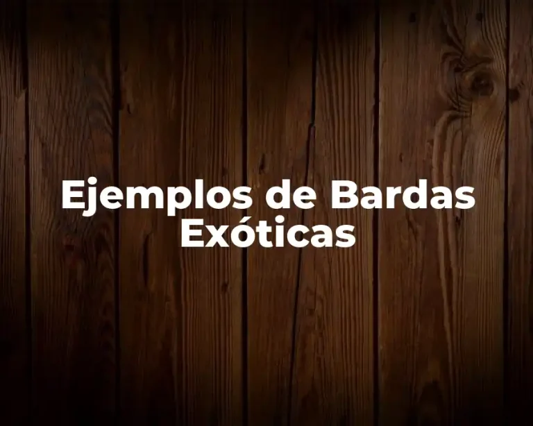 Ejemplos de Bardas Exóticas