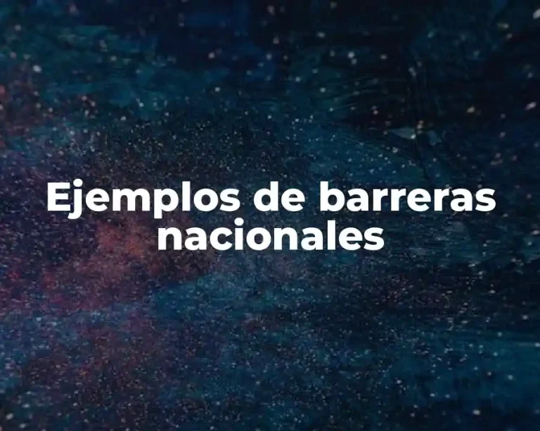 Ejemplos de barreras nacionales