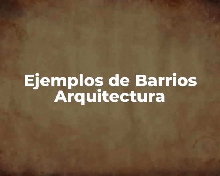 Ejemplos de Barrios Arquitectura