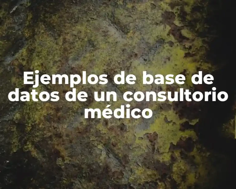 Ejemplos de base de datos de un consultorio médico