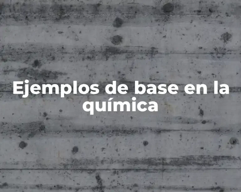Ejemplos de base en la química