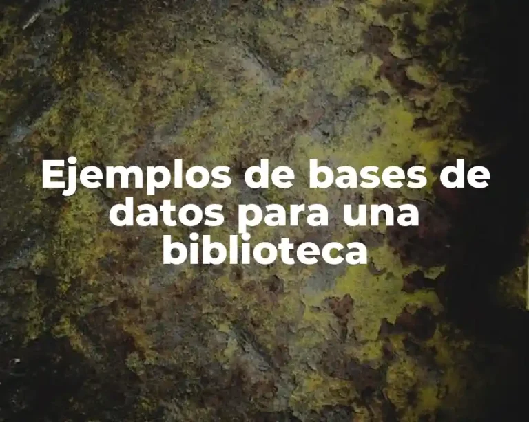 Ejemplos de bases de datos para una biblioteca