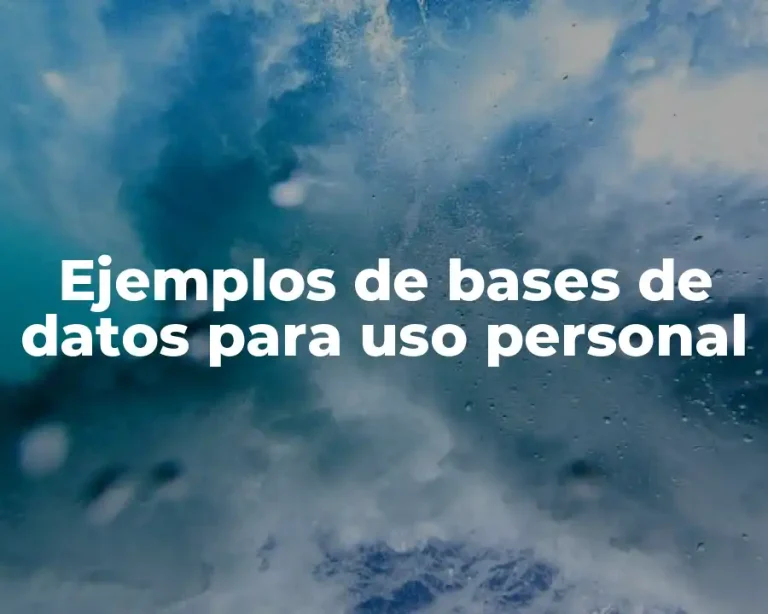 Ejemplos de bases de datos para uso personal
