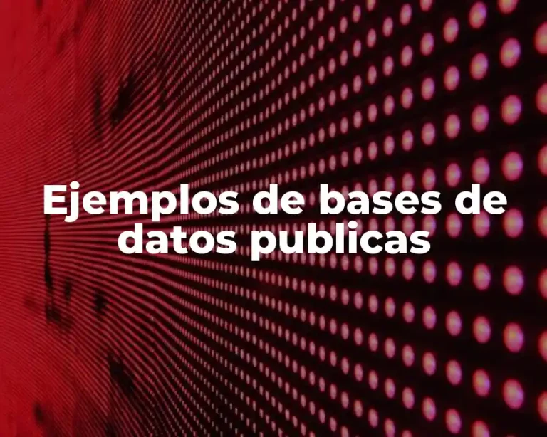 Ejemplos de bases de datos publicas