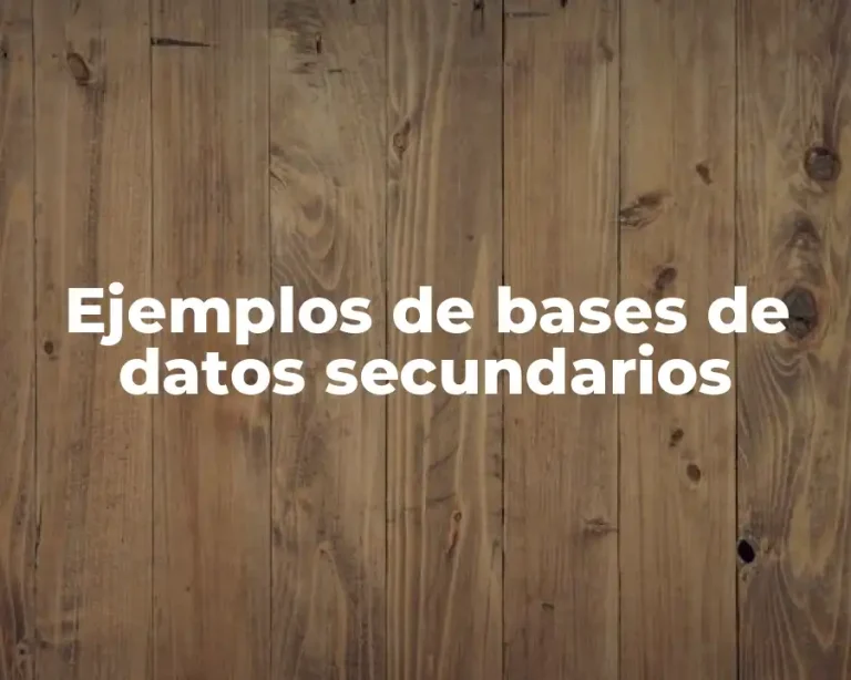 Ejemplos de bases de datos secundarios