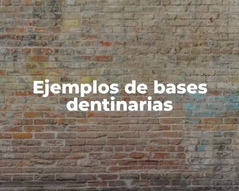 Ejemplos de bases dentinarias