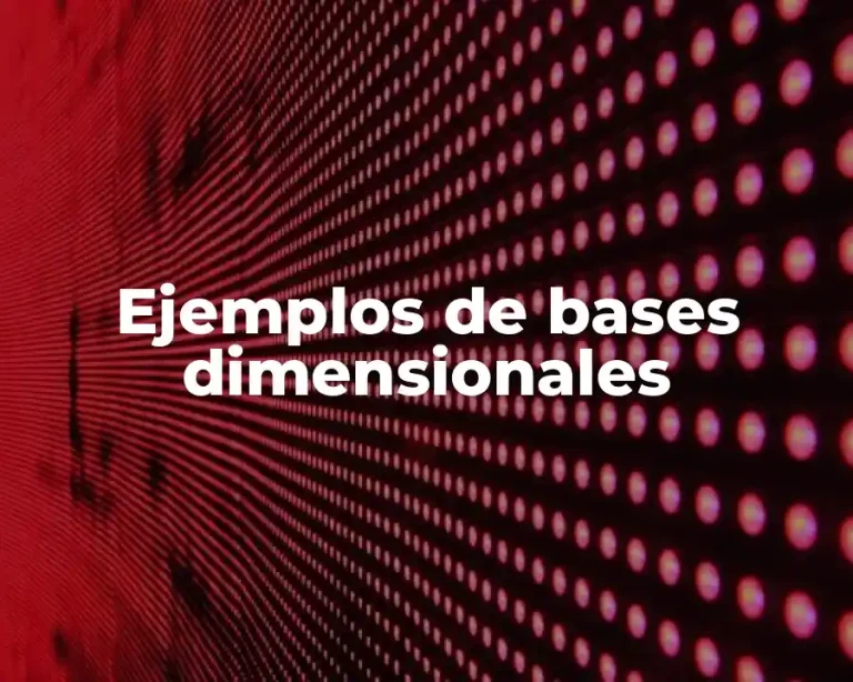 Ejemplos de bases dimensionales