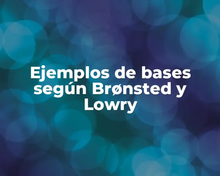 Ejemplos de bases según Brønsted y Lowry