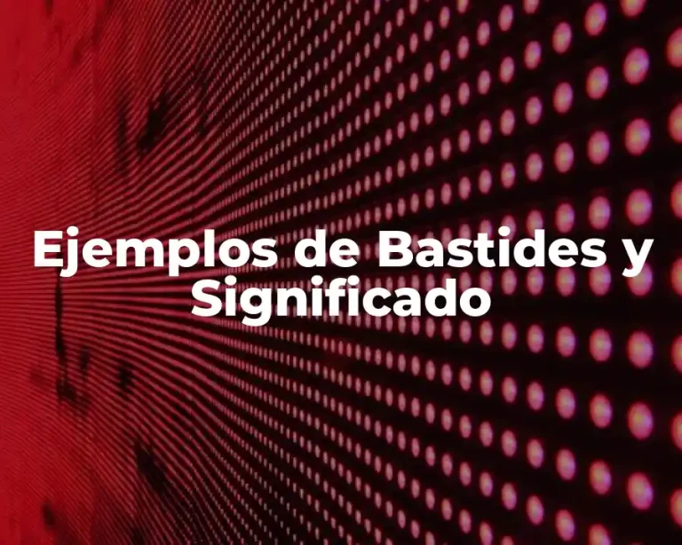 Ejemplos de Bastides y Significado