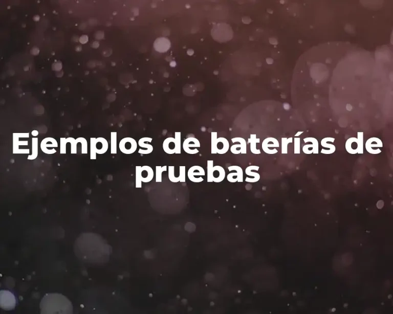 Ejemplos de baterías de pruebas