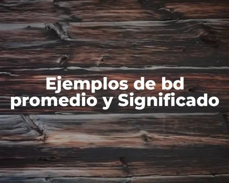 Ejemplos de bd promedio y Significado