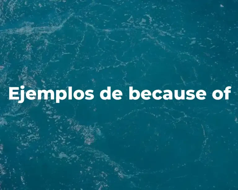 Ejemplos de because of