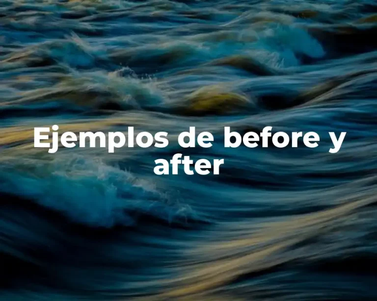Ejemplos de before y after