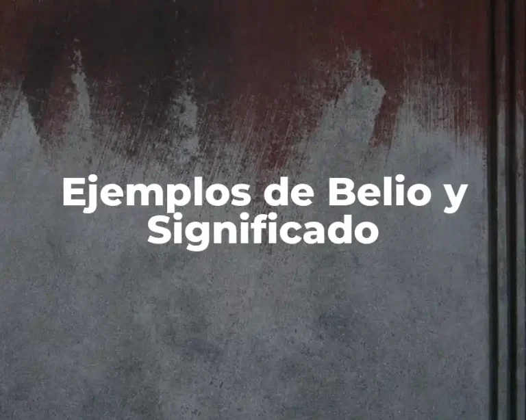 Ejemplos de Belio y Significado