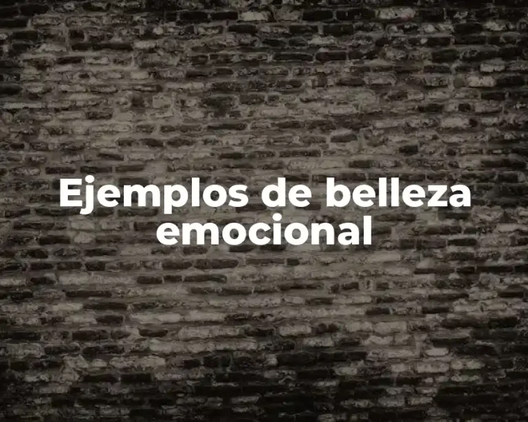 Ejemplos de belleza emocional