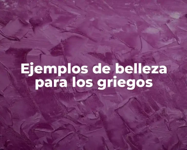 Ejemplos de belleza para los griegos