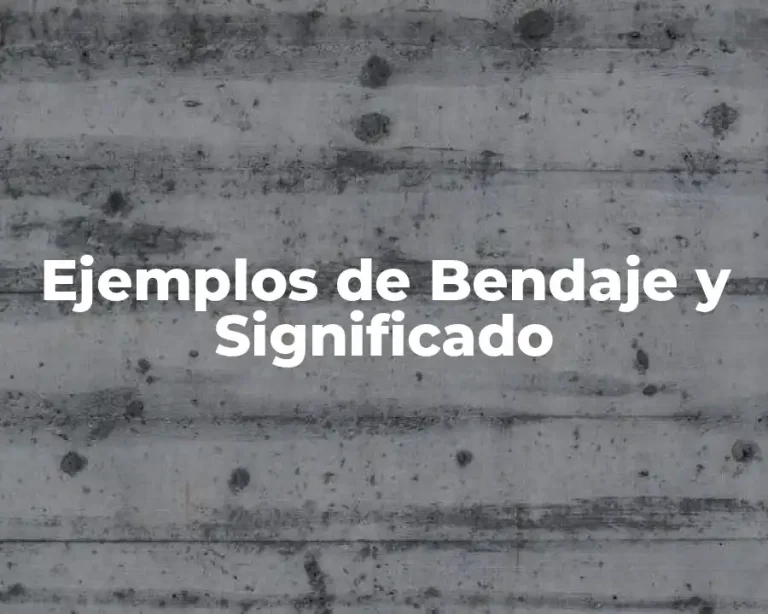 Ejemplos de Bendaje y Significado