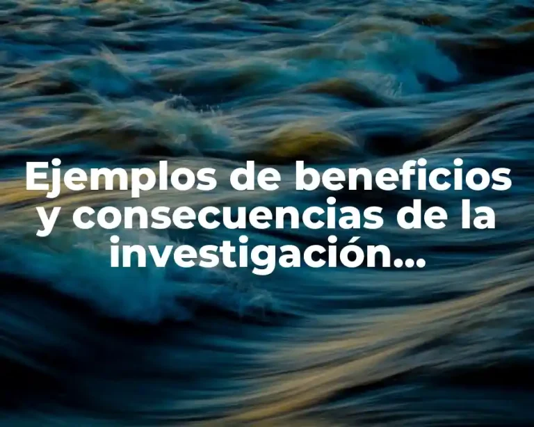 Ejemplos de beneficios y consecuencias de la investigación metodológica