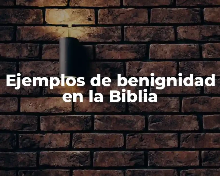 Ejemplos de benignidad en la Biblia