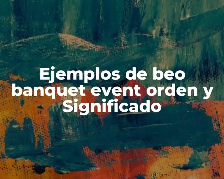 Ejemplos de beo banquet event orden y Significado