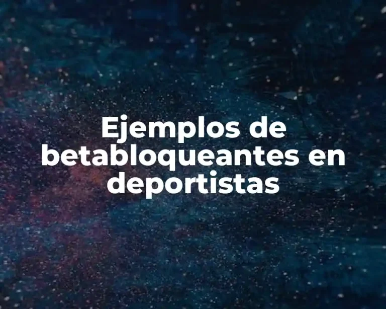 Ejemplos de betabloqueantes en deportistas