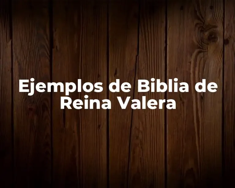 Ejemplos de Biblia de Reina Valera