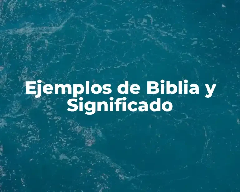 Ejemplos de Biblia y Significado