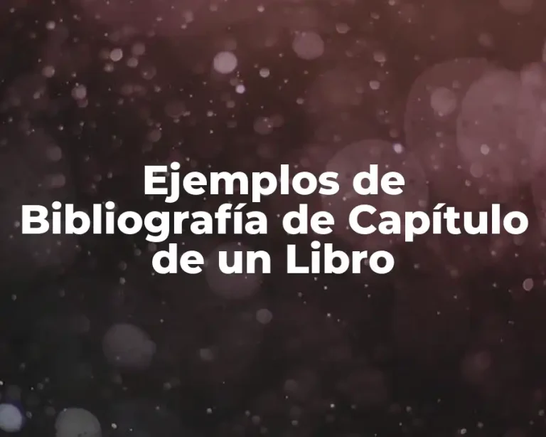 Ejemplos de Bibliografía de Capítulo de un Libro