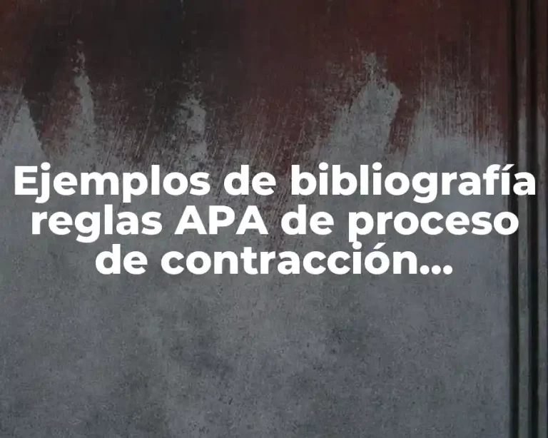Ejemplos de bibliografía reglas APA de proceso de contracción muscular