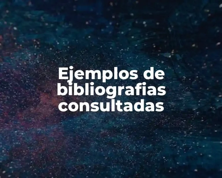 Ejemplos de bibliografias consultadas