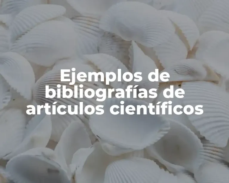 Ejemplos de bibliografías de artículos científicos