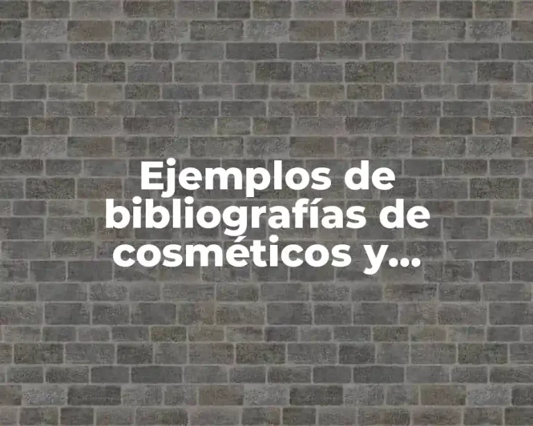 Ejemplos de bibliografías de cosméticos y Significado