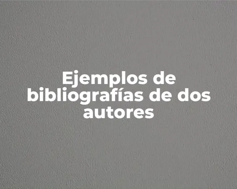 Ejemplos de bibliografías de dos autores