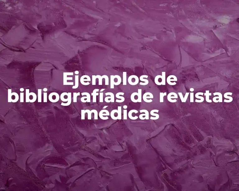 Ejemplos de bibliografías de revistas médicas
