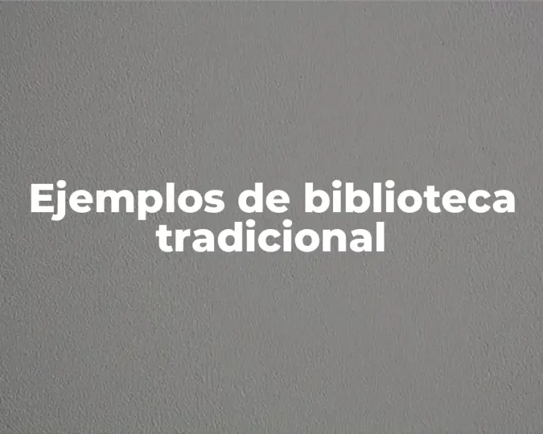 Ejemplos de biblioteca tradicional