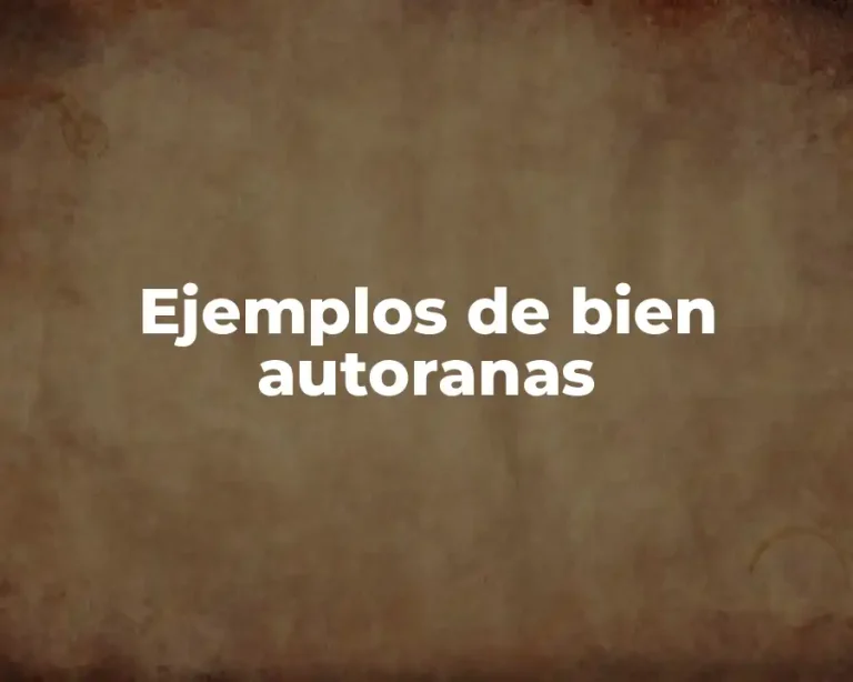 Ejemplos de bien autoranas