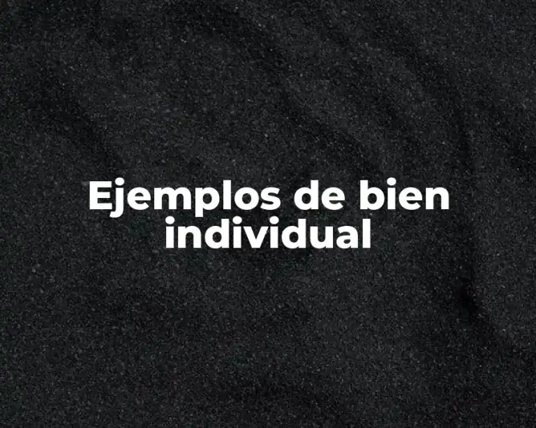 Ejemplos de bien individual