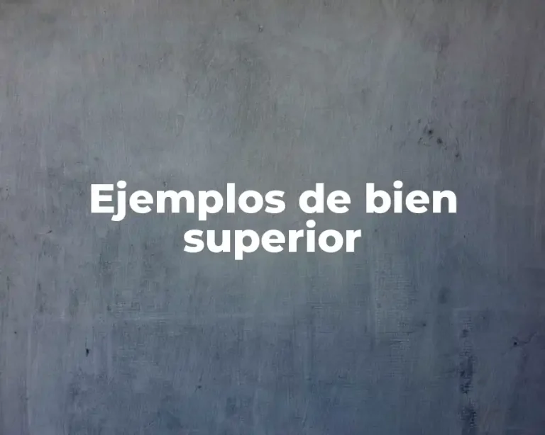 Ejemplos de bien superior
