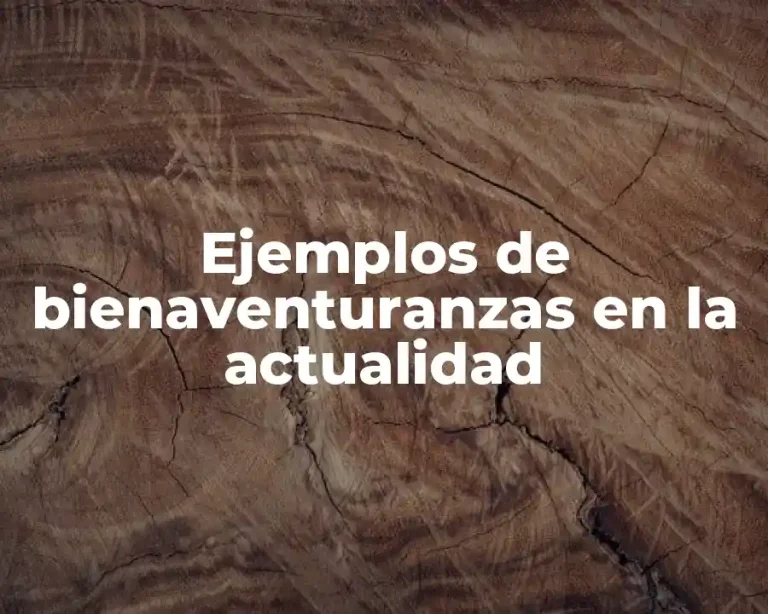 Ejemplos de bienaventuranzas en la actualidad
