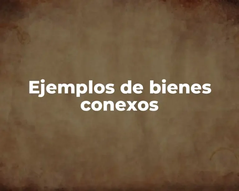 Ejemplos de bienes conexos